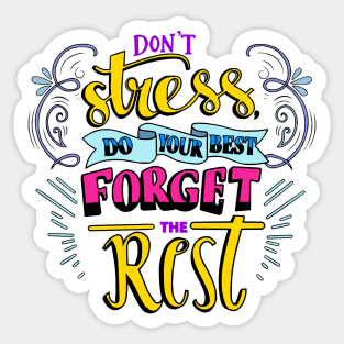 Don't Stress Do your Best Forget the Rest Sticker